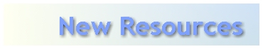 New Resources